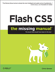 Flash CS5: The Missing Manual by Chris Grover